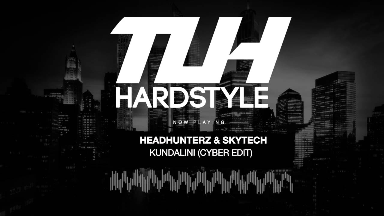 Headhunterz & Skytech - Kundalini (Cyber Edit) (Free Release) [HQ + HD]