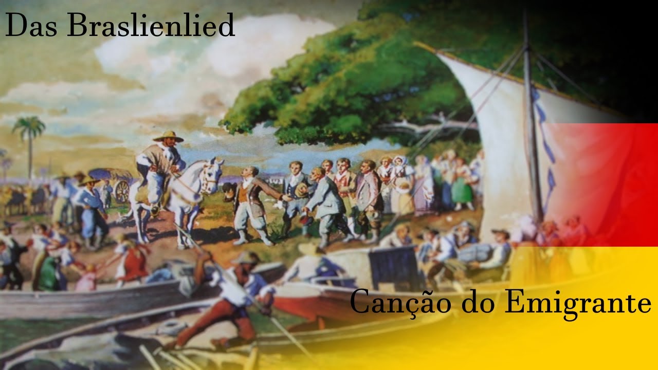 Das Brasilienlied - Canção do Emigrante.