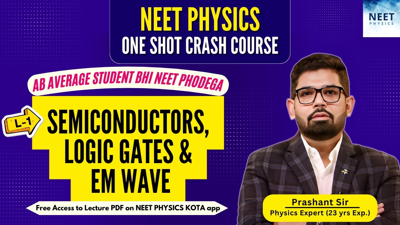 Semiconductors, Logic Gates & EM Wave | NEET Physics Crash Course |Class 12 Physics NCERT | NEET2025