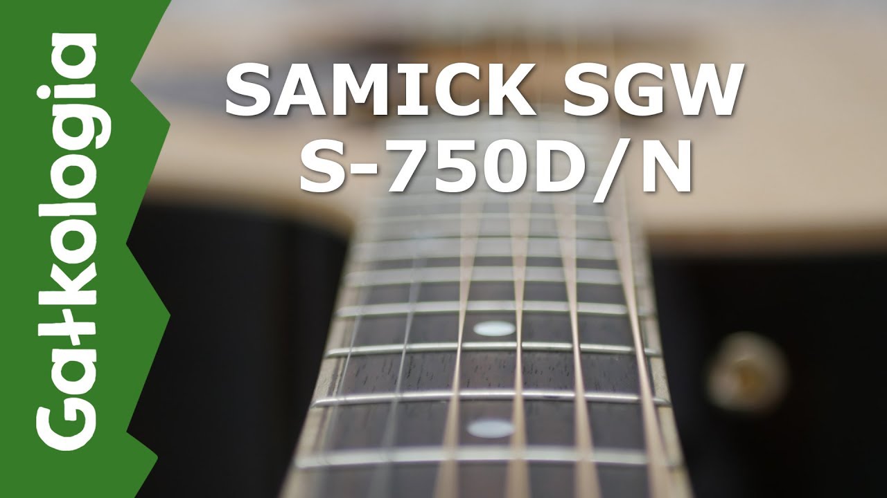 SAMICK SGW S-750D/N - Gitara elektroakustyczna [Gałkologia]