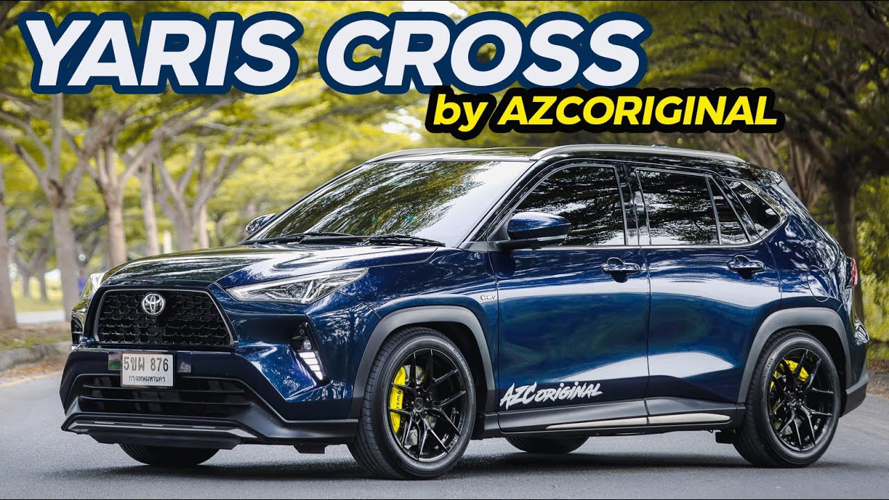 YARISCROSS แต่งเต็ม by AZCoriginal #น้าแจ่ม #azcoriginal  #yariscross2025