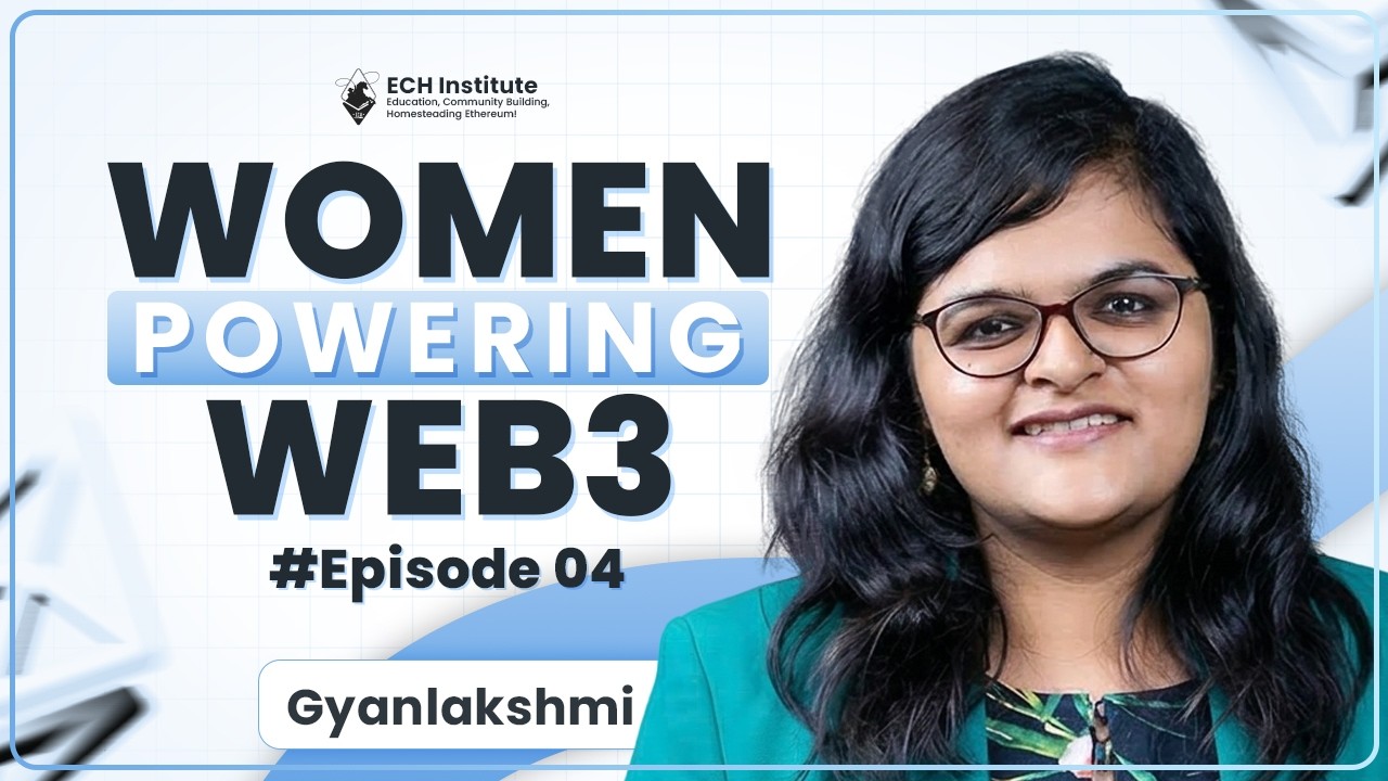 Building Inclusivity and Encouragement in Web3 with Gyanlakshmi | Women Powering Web3 - Episode 04