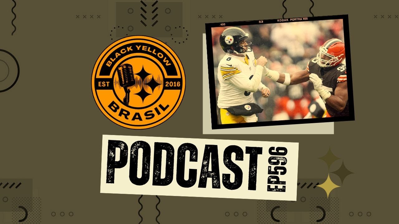 BlackYellowBR 596 - Steelers @ Browns - Semana 17 2025 - Primeiras Impressões