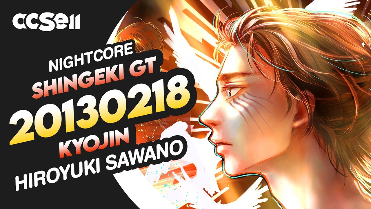 ⭐ Nightcore - 𝗦𝗛𝗜𝗡𝗚𝗘𝗞𝗜 𝗚𝗧 𝟮𝟬𝟭𝟯𝟬𝟮𝟭𝟴 𝗞𝗬𝗢𝗝𝗜𝗡 ( Hiroyuki Sawano )