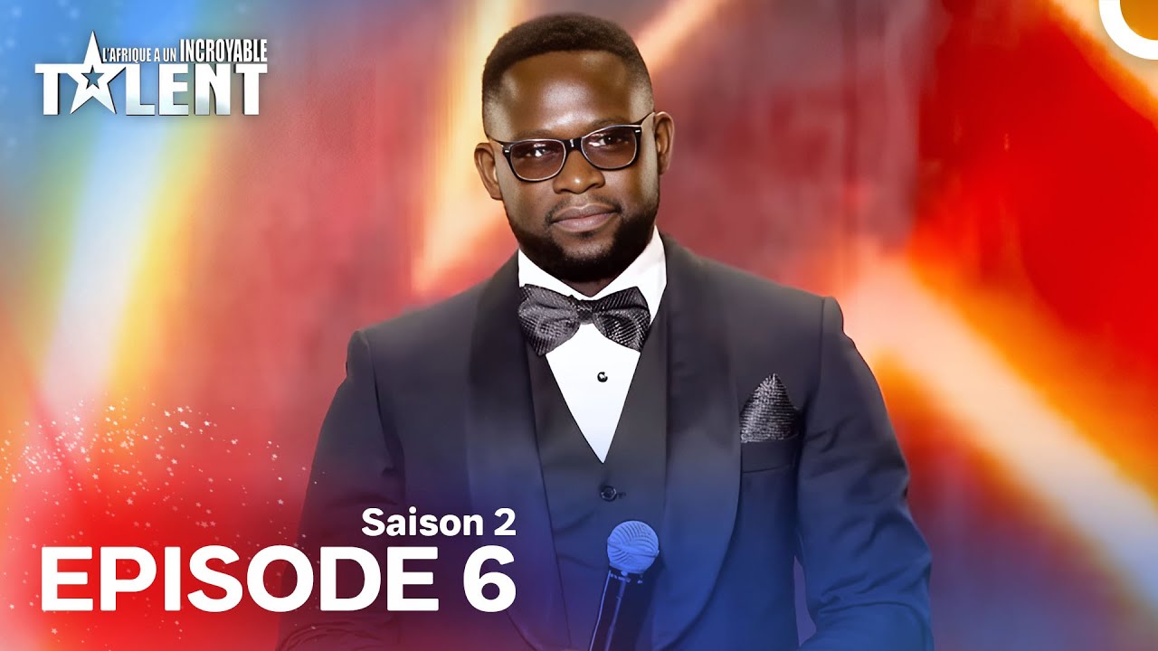 L'Afrique A Un Incroyable Talent Saison 2 Épisode 6