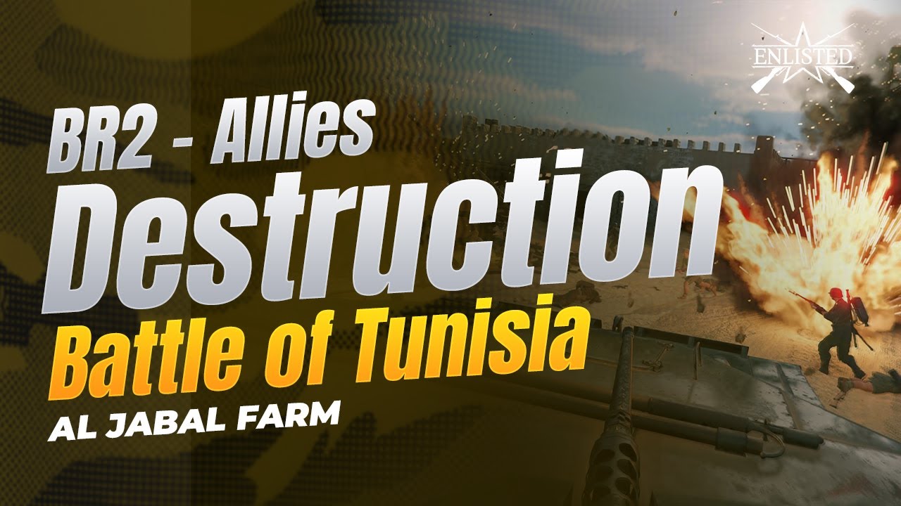 BR2 🇺🇸 Allies: Battle of Tunisia - Al Jabal Farm (Destruction Offensive) - Enlisted Gameplay