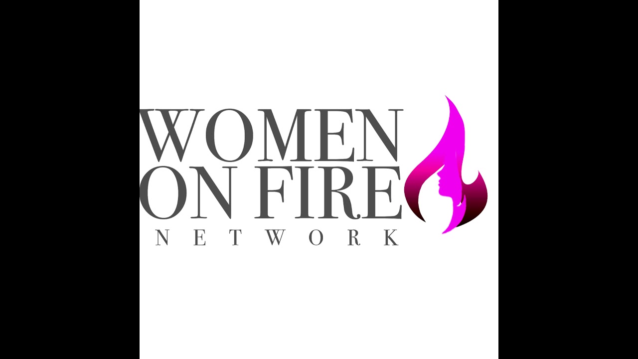Women On Fire Network Live Stream