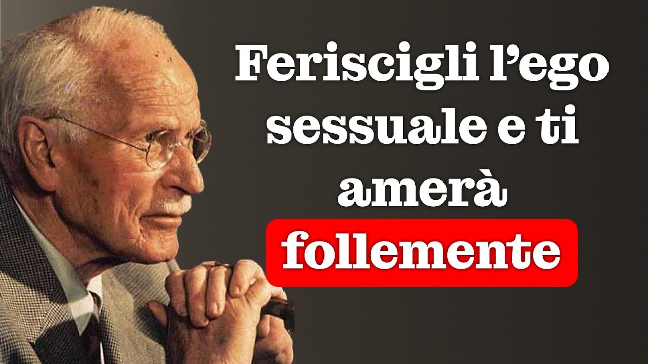 Ferisci l'ego di un UOMO: Il segreto per farlo ossessionare da te – Carl Jung