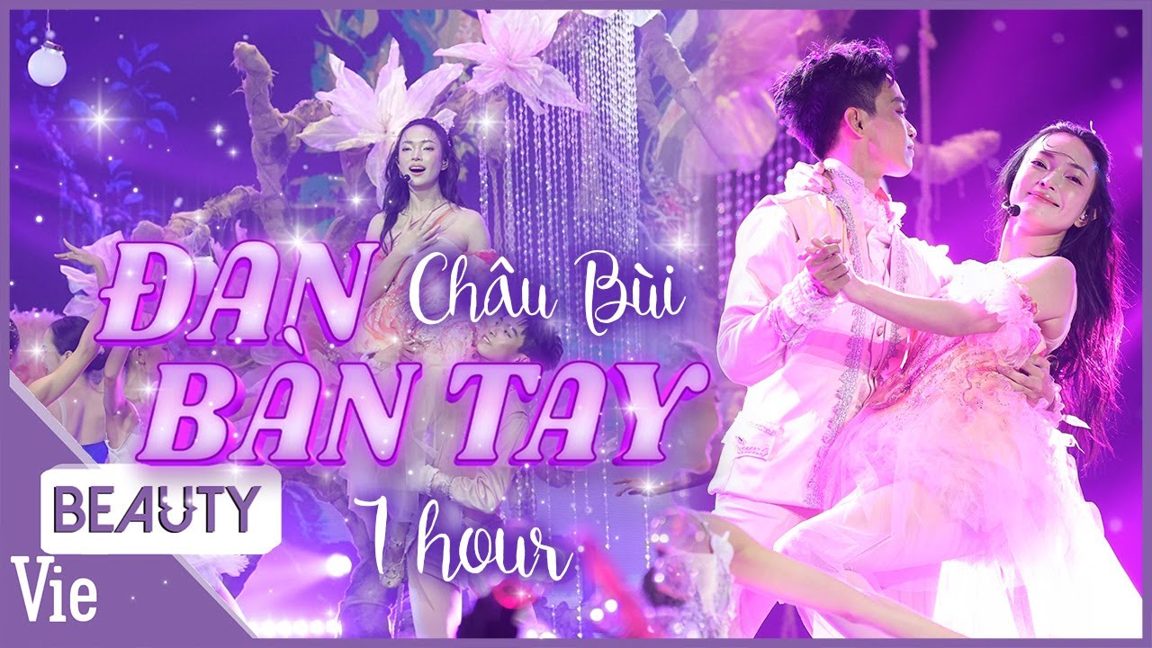 ĐAN BÀN TAY - Châu Bùi mang đến một bản ballad tình yêu với giai điệu chữa lành, ngọt ngào | 1 HOUR