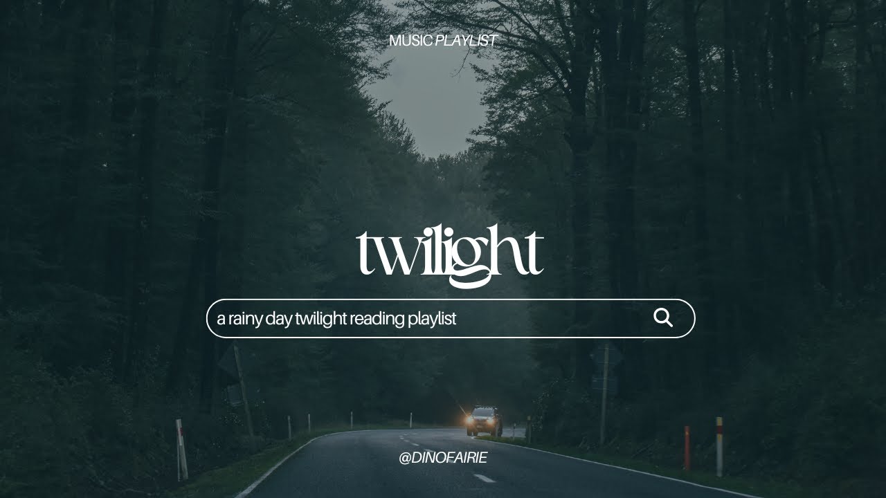 a rainy day in forks | a twilight playlist