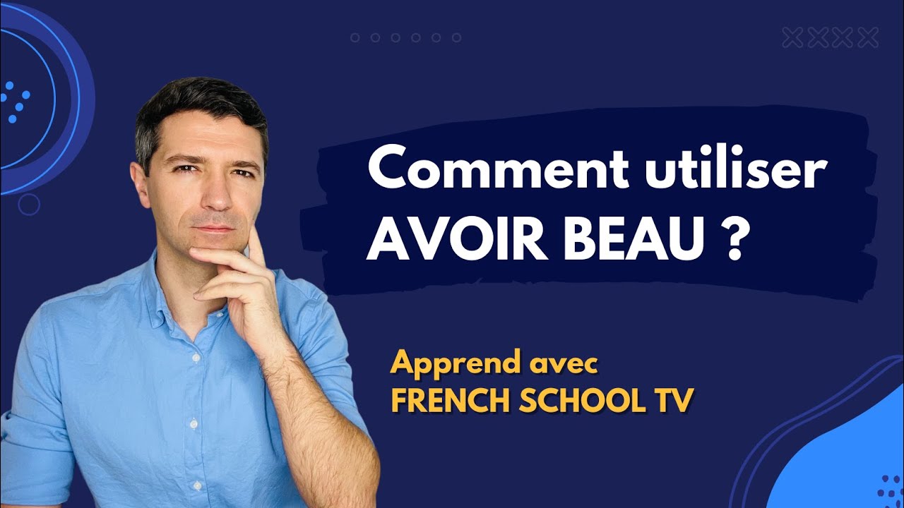 AVOIR BEAU 🤔⁉️ | Les explications du professeur 🇨🇵👨‍🏫🎥