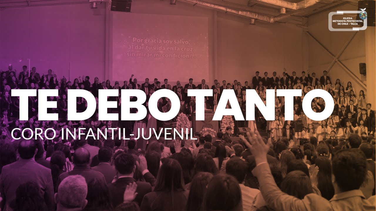 Coro Infantil-Juvenil IMPCH Talca | Te Debo Tanto