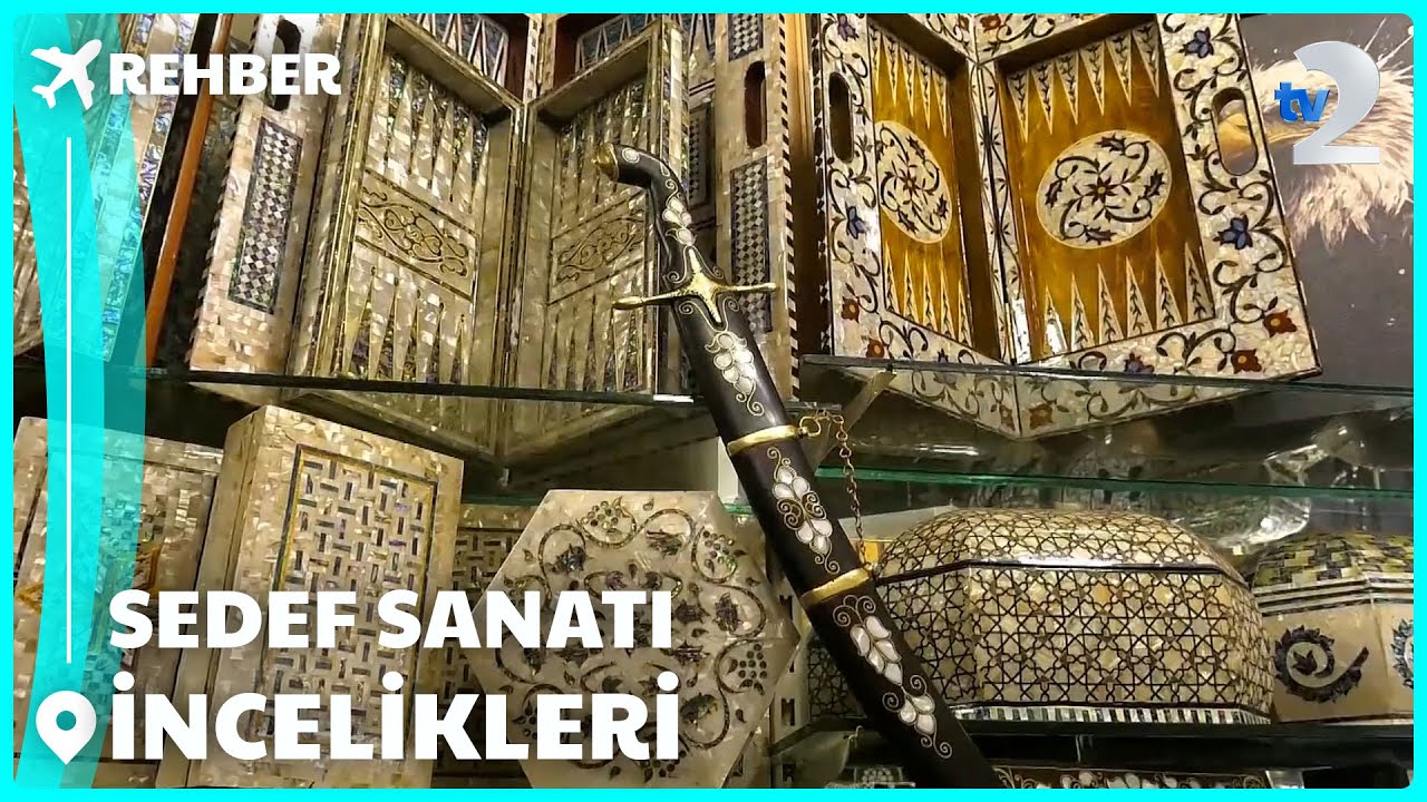 Rehber | Gaziantep’te Sedef Sanatının İncelikleri