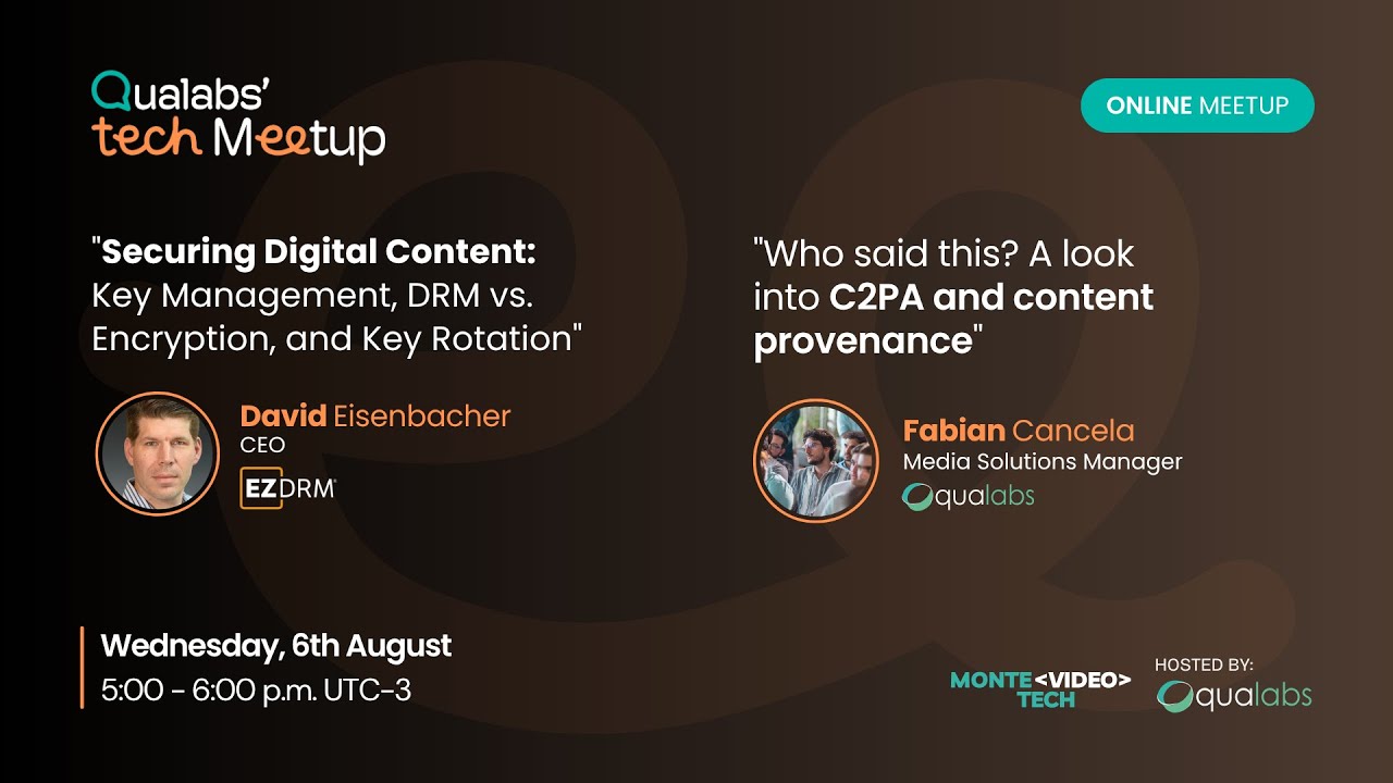 🎙️ Qualabs' Tech Meetup | Encryption, DRM & C2PA Provenance