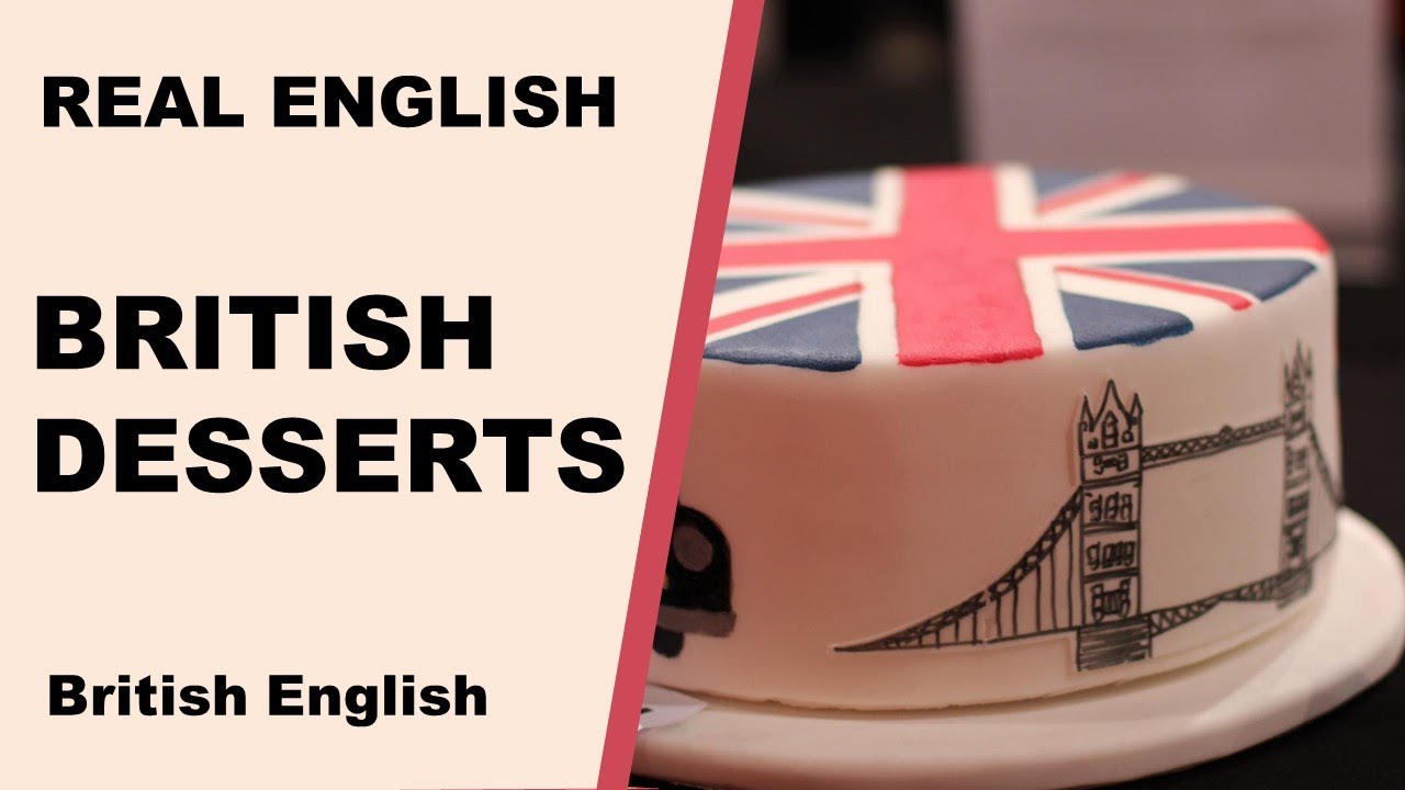 British desserts - real English reading