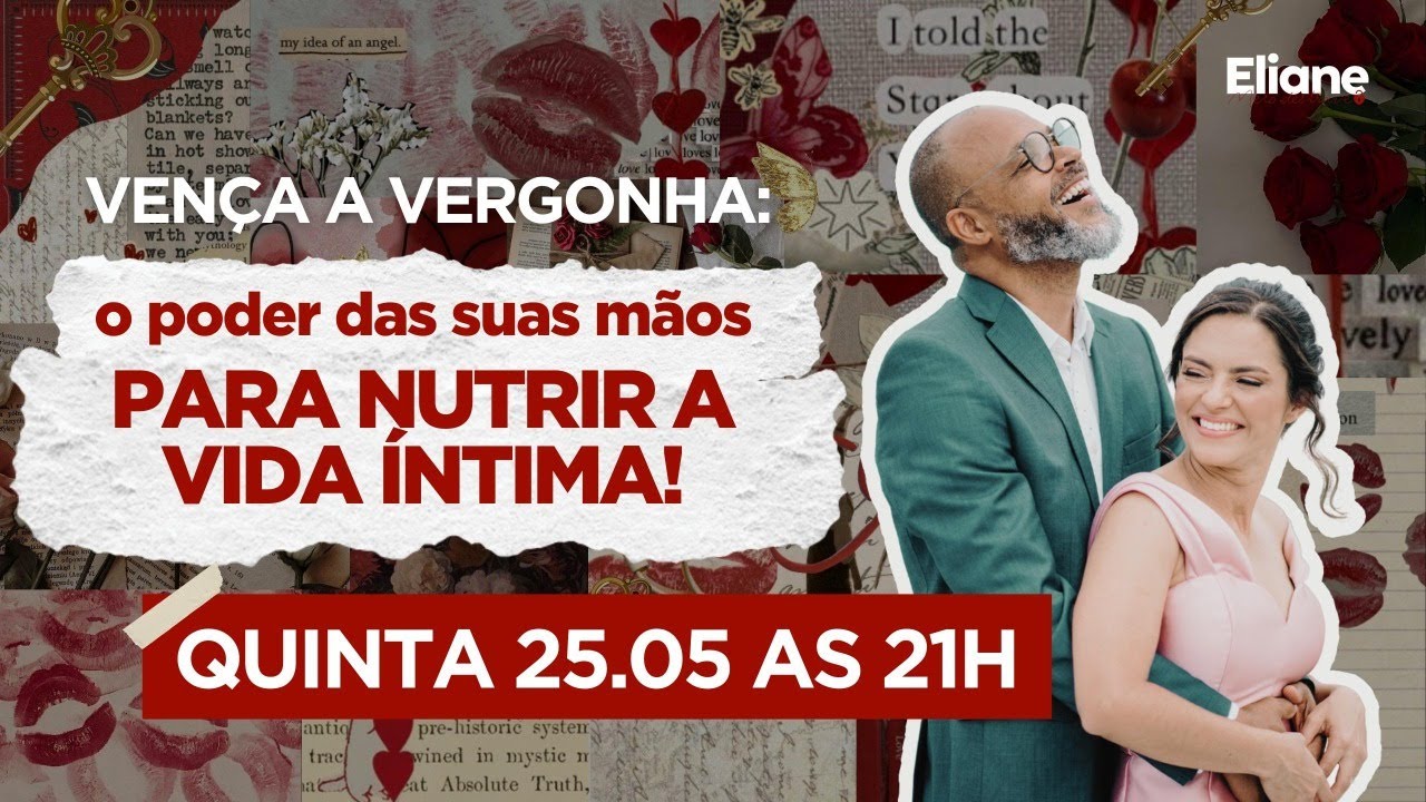 VENÇA A VERGONHA: O poder do Toque para Nutrir a Vida Íntima | Quintas com Eliane  | Live #088