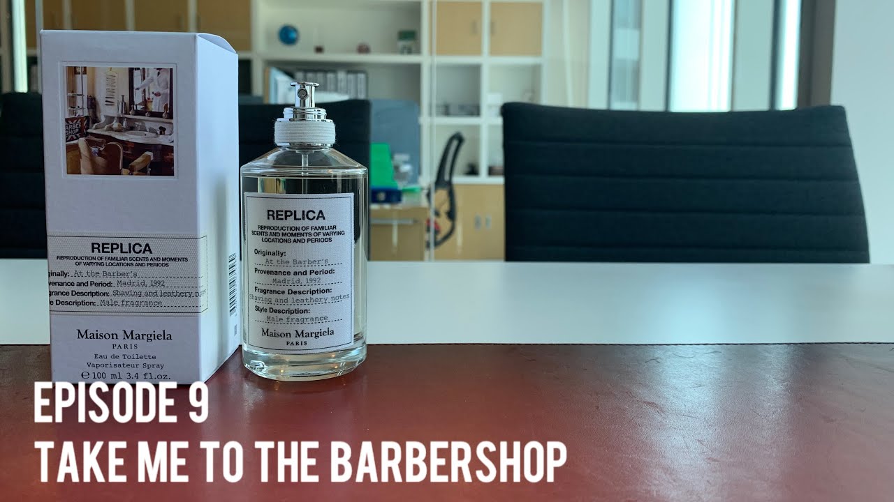 AT THE BARBER&rsquo;S fragrance from house of MAISON MARGIELA REPLICA (Review) - Ep.9
