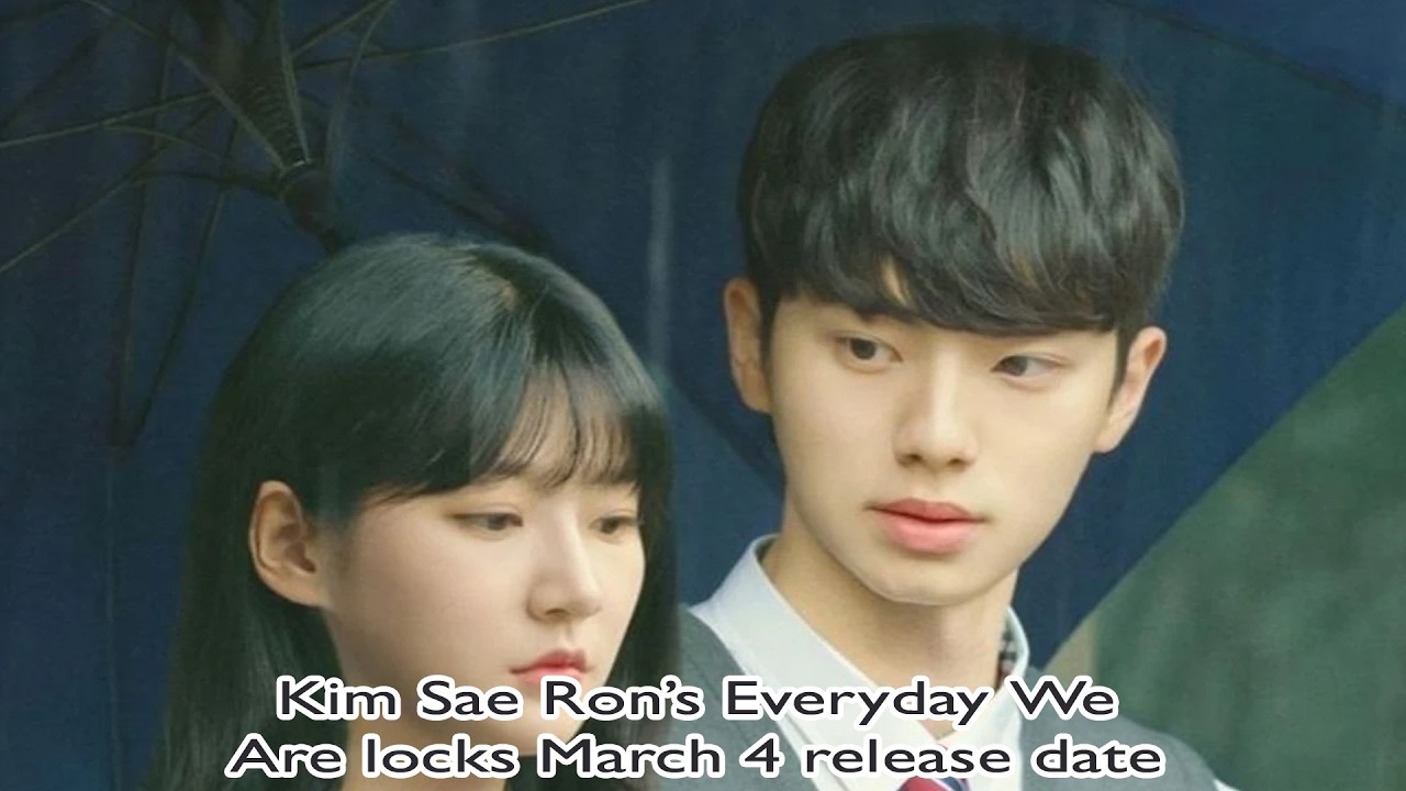 Kim Sae Ron’s Everyday We Are locks March 4 release date, posthumous project marks Lee Chae Min’s
