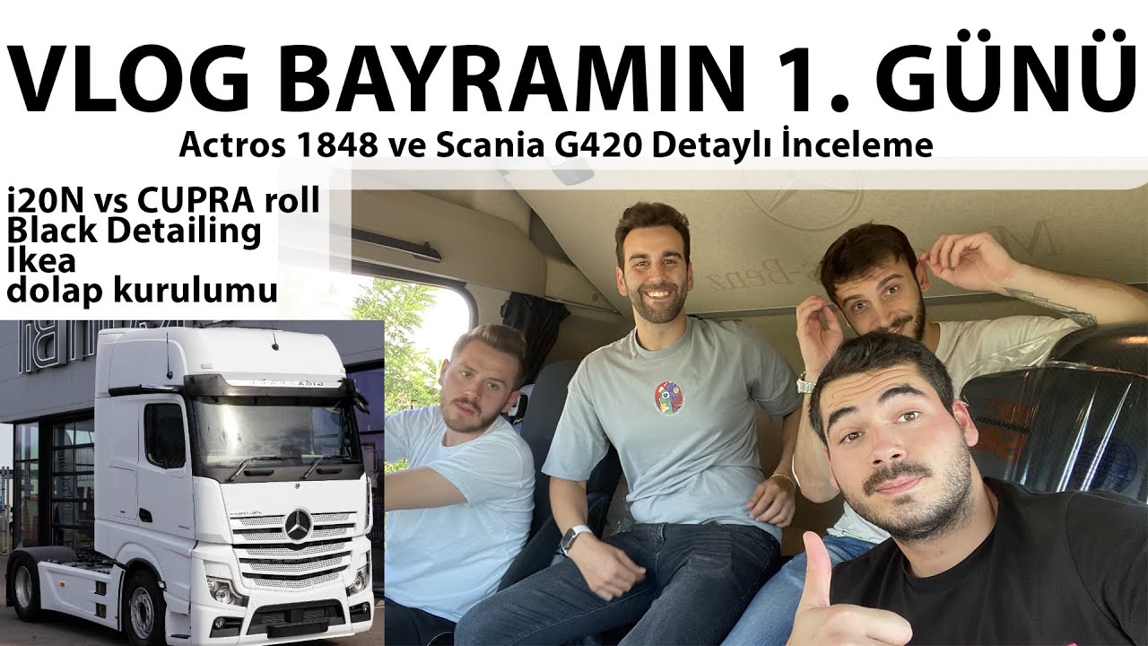 VLOG BAYRAMIN BİRİNCİ GÜNÜ - ACTROS 1848 İNCELEME - i20 N vs Ibiza Cupra ROLL