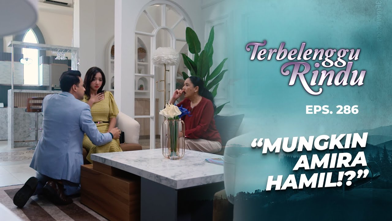 Wah! Amira Beneran Hamil Anak Mas Biru?? | TERBELENGGU RINDU | EPS. 286 (3/3)