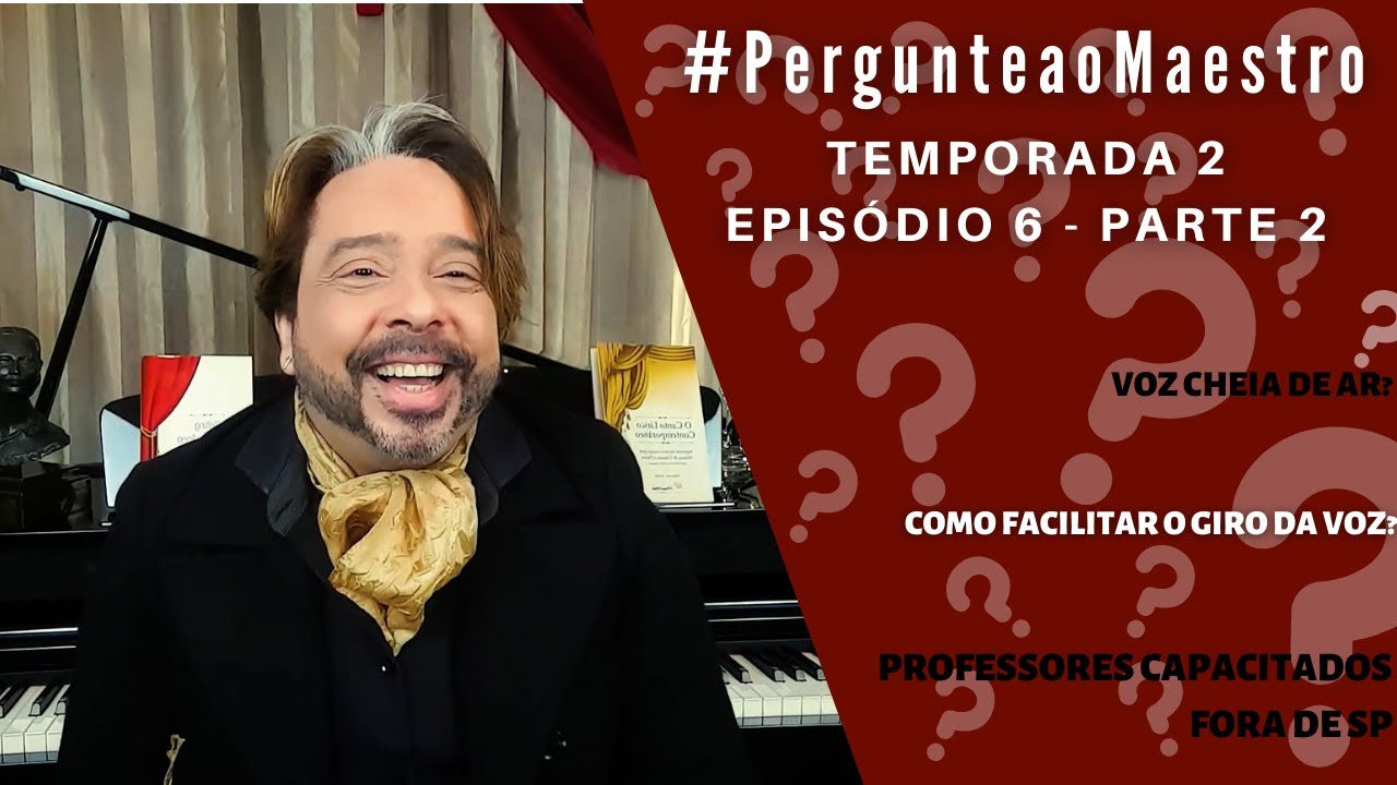 T2 E6 #PergunteaoMaestro​ - Parte 2: Como Facilitar o Giro da Voz, e +