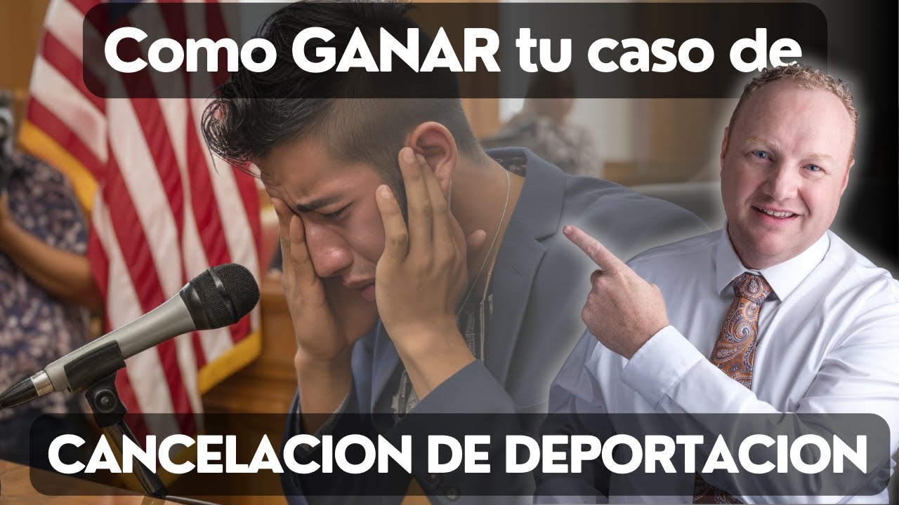 Como ganar Cancelación de deportación
