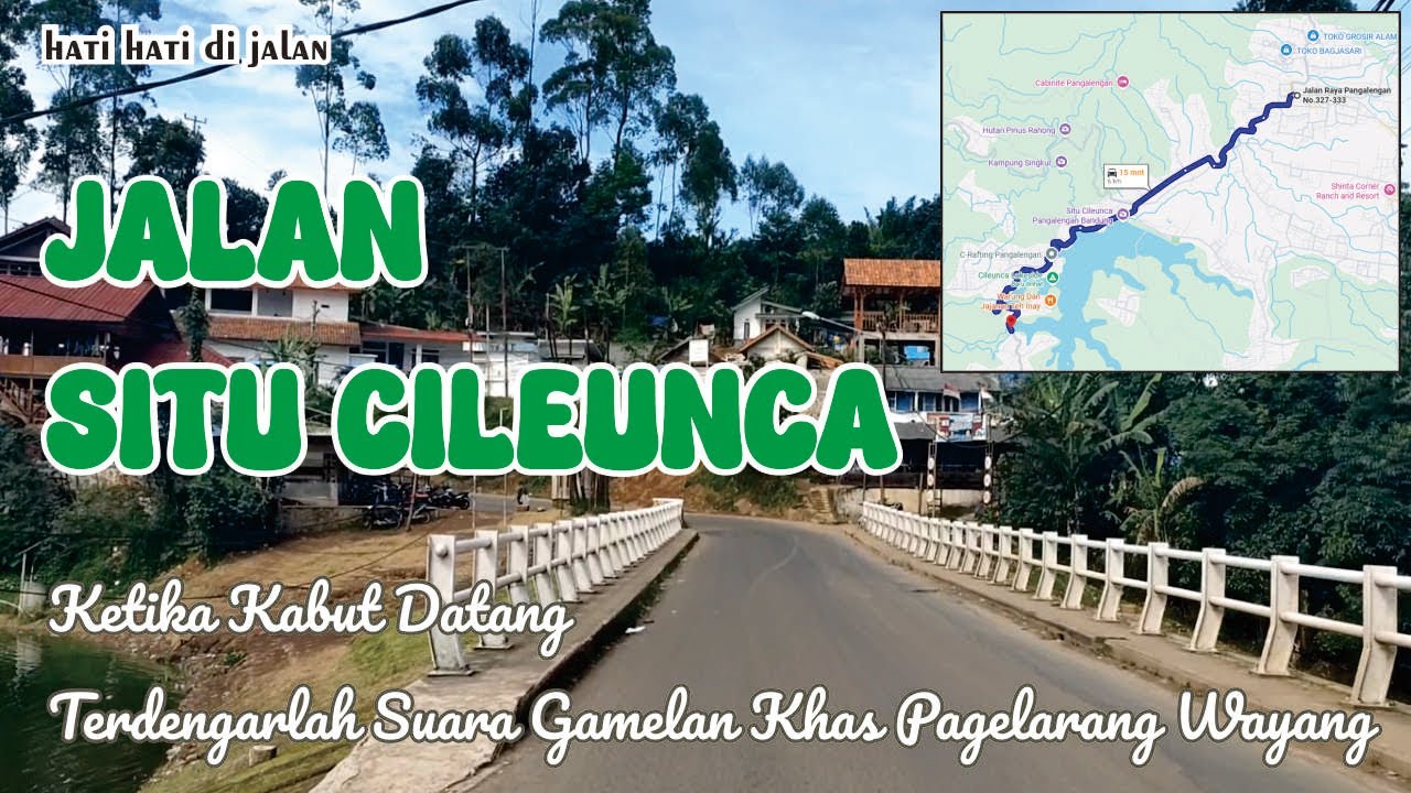JALAN SITU CILEUNCA PANGALENGAN kab bandung