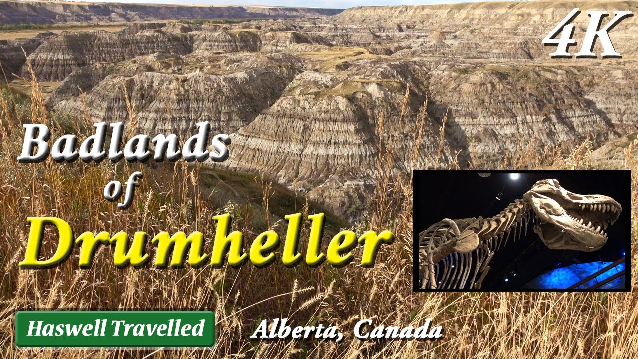 Badlands of Drumheller in 4K – Royal Tyrrell Museum, Hoodoos & Canyons