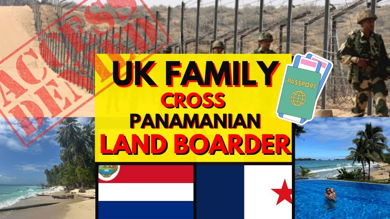 🇬🇧 FAMILY CROSSING the PANAMANIAN LAND BOARDER!!