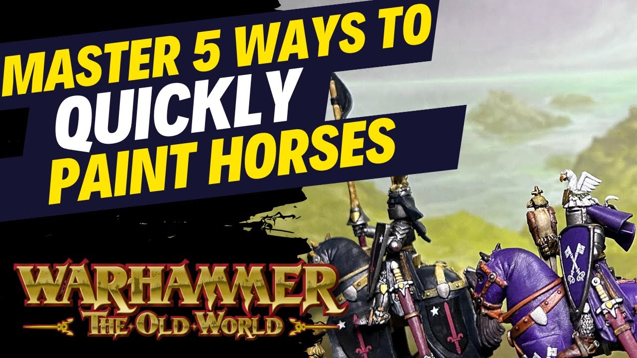 Ultimate Guide to Quickly Paint Horses for The Old World