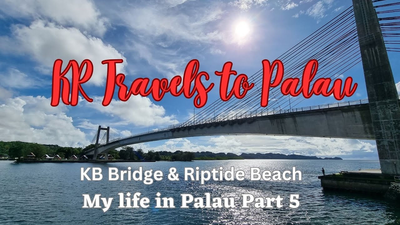 KB Bridge & Riptide Beach l My Life in Palau Part 5 #pristineparadisepalau