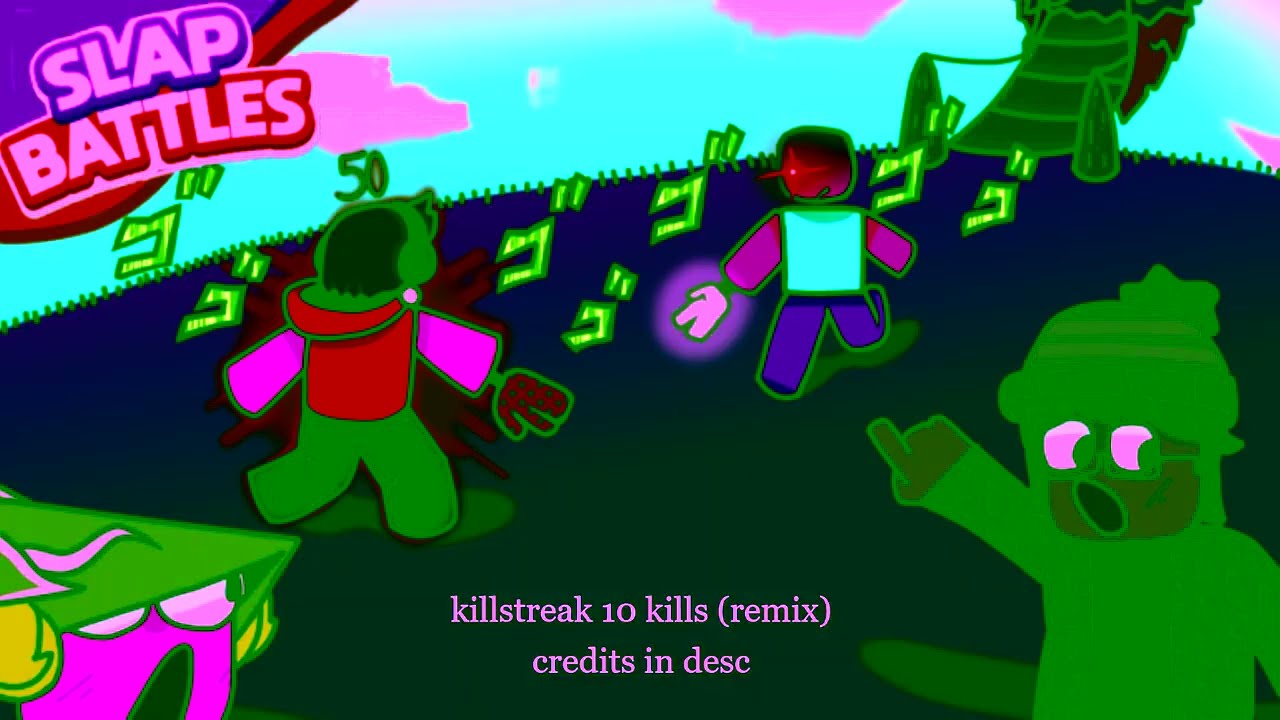 (old) killstreak 10 kills phase - (remix) || slap battles
