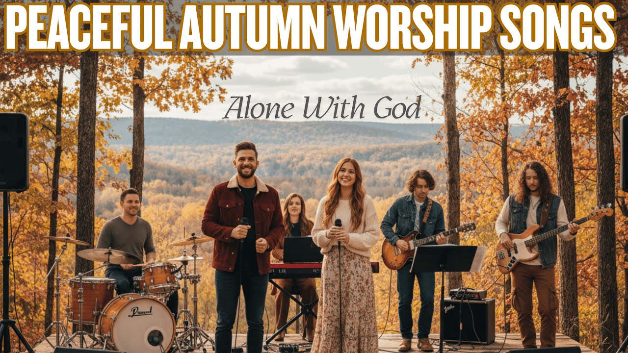 Peaceful Autumn Worship Songs: Alone With God | Faith Music
