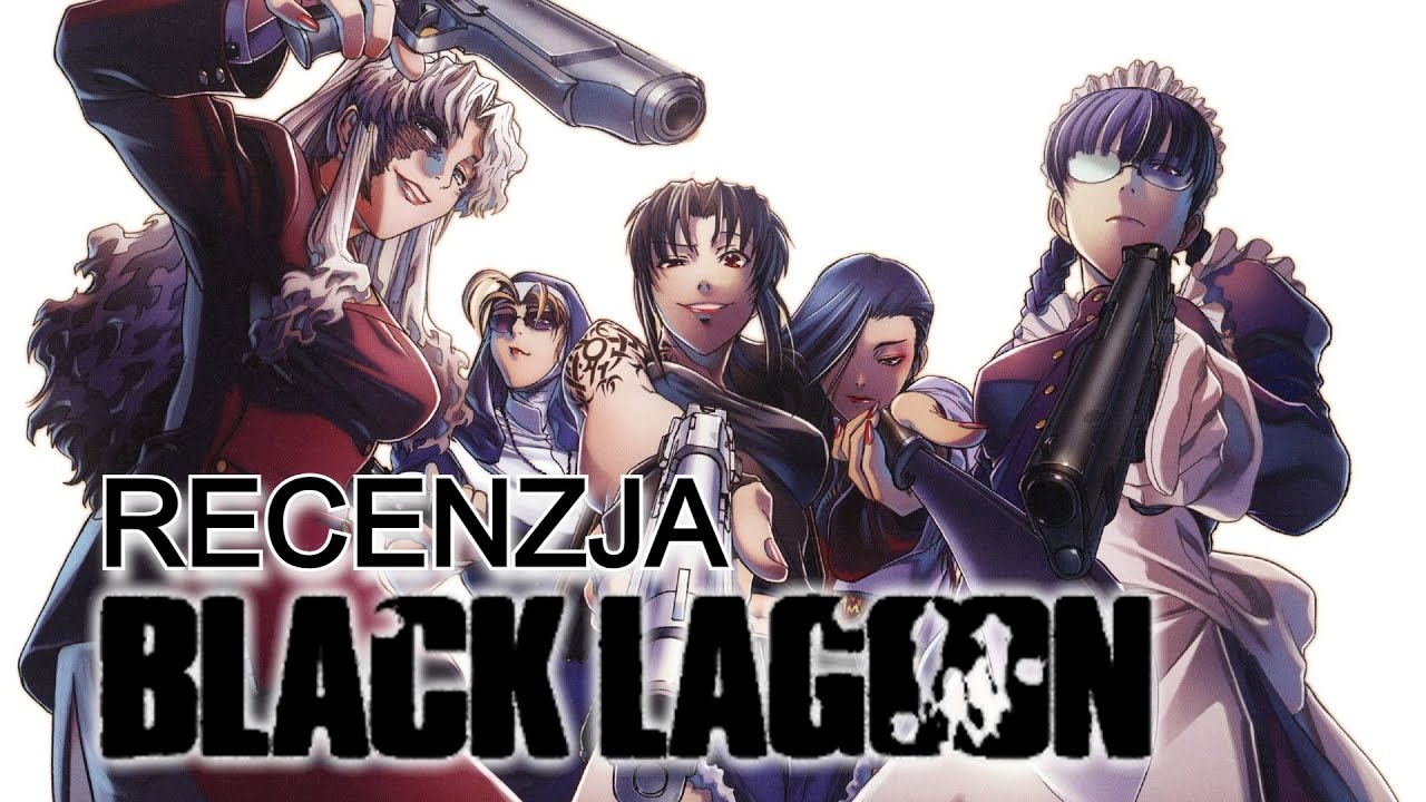 Recenzja Black Lagoon - Mafie, strzelaniny i masowe morderstwa, witamy w świecie Black Lagoon