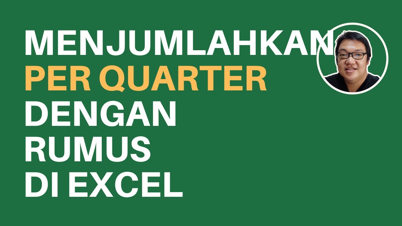 Menjumlahkan Per Quarter / Kuartal dengan Rumus di Excel | Boss Excel
