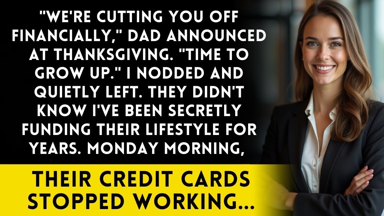 At Thanksgiving, My Dad Said We're Cutting You Off - Not Knowing I've Been Funding Everything