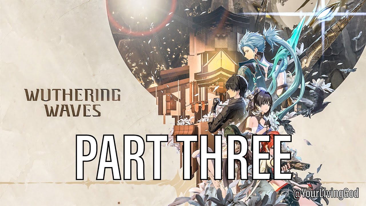 WUTHERING WAVES ( 鸣潮 ) ᕈS5 🎮 : PART THREE