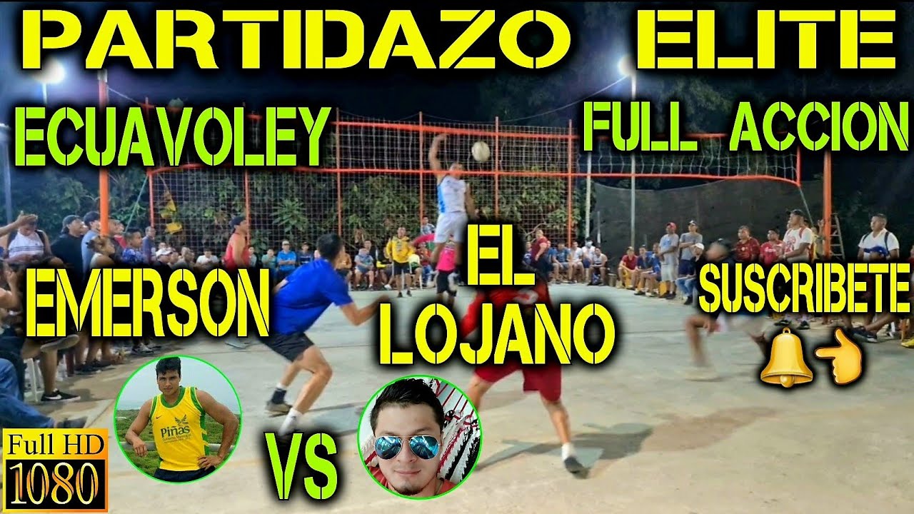 ECUAVOLEY EMERSON VS EL LOJANO / PARTIDAZO ELITE FULL ACCIÓN 🔥
