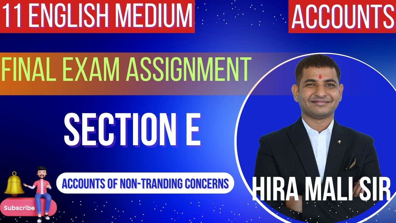 Class 11 Account Final Exam Assignment Section E Part - 2 Ch - 11 Accounts of Non - trading Concerns