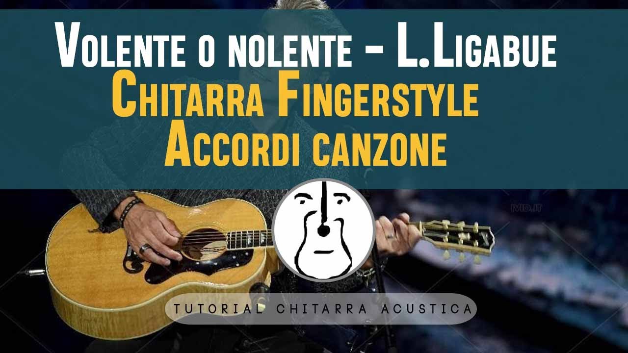 Accordi Chitarra - Volente o nolente - Luciano Ligabue
