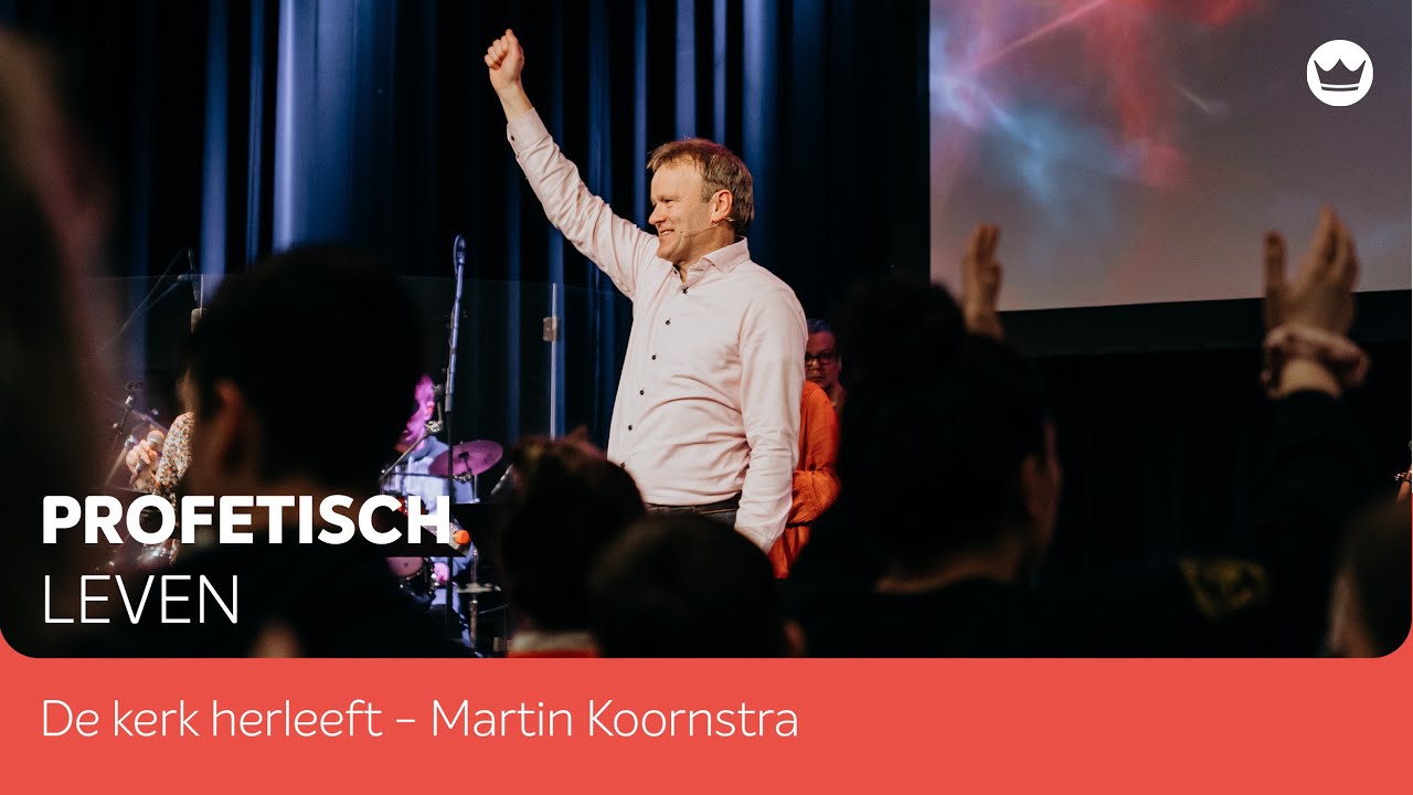 Martin Koornstra over De kerk herleeft | Profetisch leven conferentie