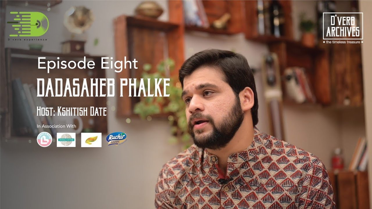 Dadasaheb Phalke | D'verb Archives EP 08 | Kshitish Date | Devendra Bhome