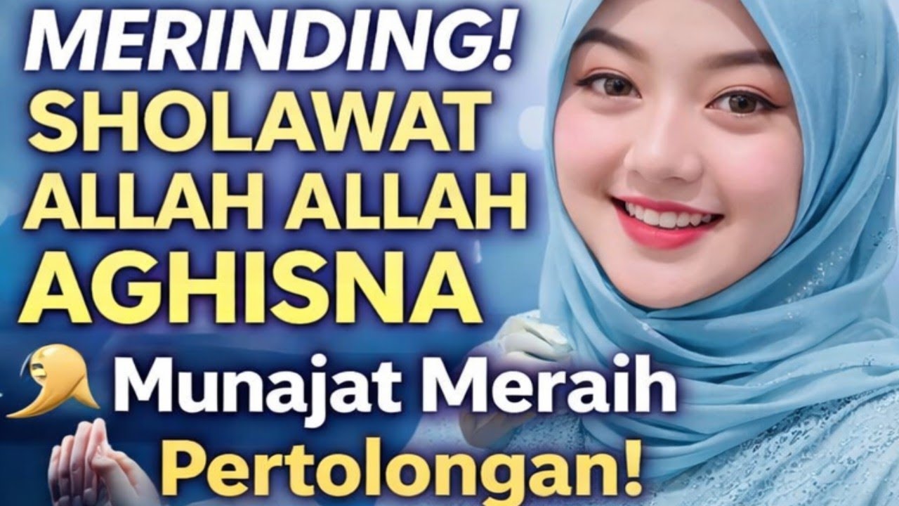 🤲 MERINDING! Sholawat Allah Allah Aghisna | Munajat Meraih Pertolongan & Ketenangan Hati