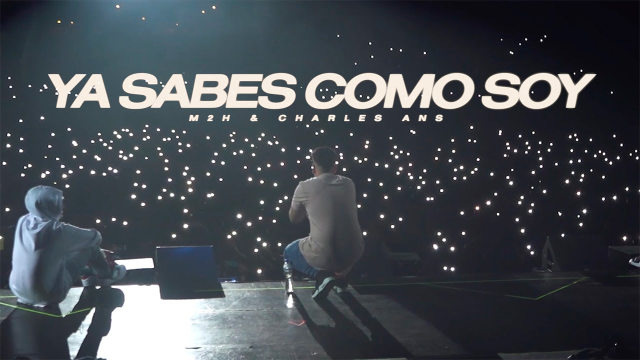 M2H x Charles Ans - Ya Sabes C&oacute;mo Soy