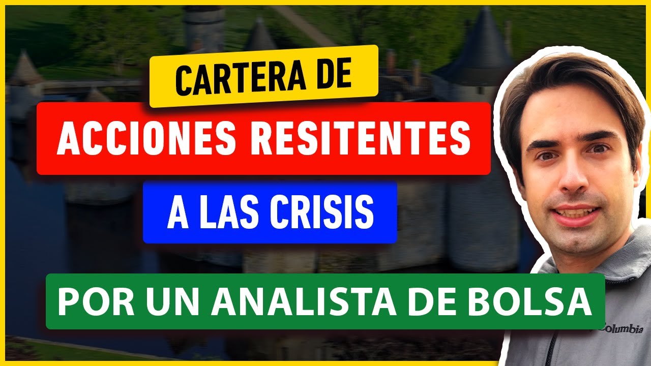 Así se crea una cartera de acciones anti-crisis + Cartera con 10 acciones resistentes a las crisis
