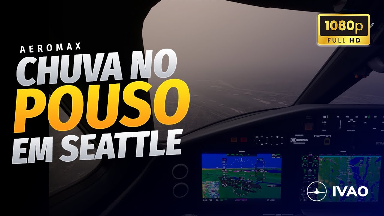 POUSANDO em SEATTLE com muitas nuvens, chuva, TURBULÊNCIA e POUSO por INSTRUMENTOS ! Longitude C700