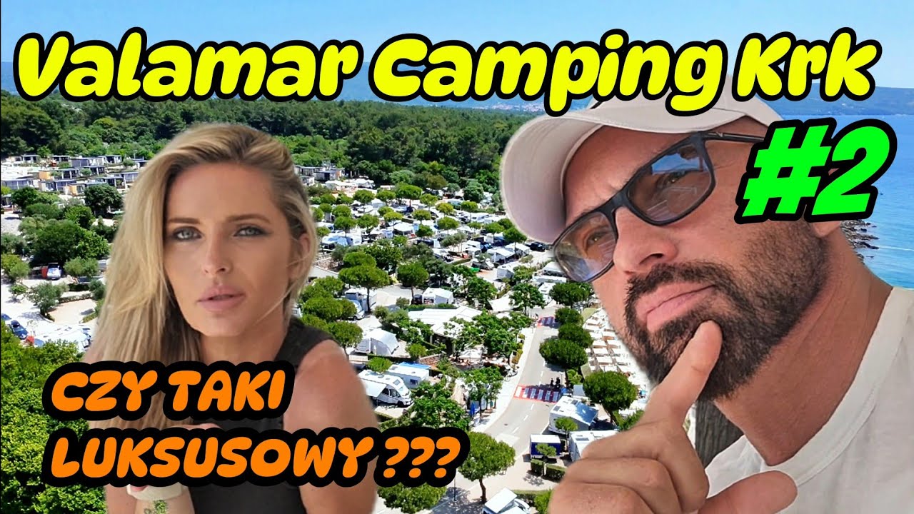 CHORWACJA #2 | KRK Valmar Camping | Tu jest jakby luksusowo | vlog 180