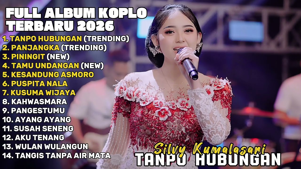TANPO HUBUNGAN - SILVY KUMALASARI FULL ALBUM TERBARU DANGDUT KOPLO TERBARU 2026