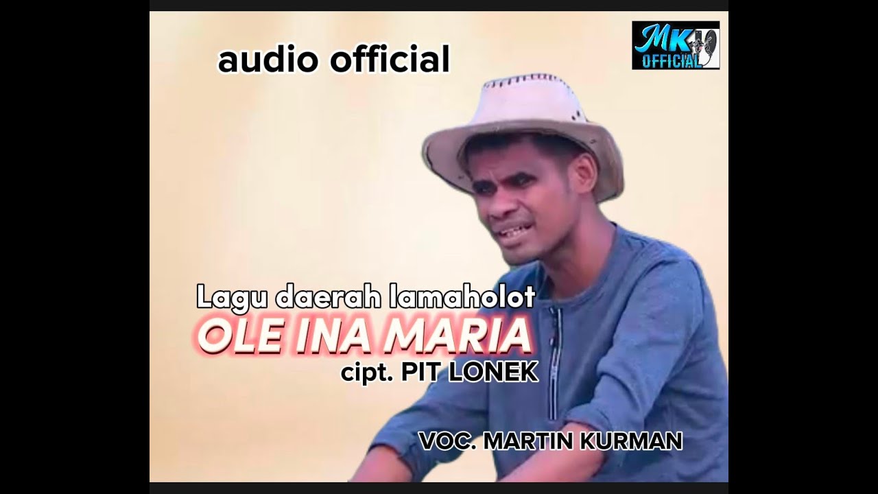 MARTIN KURMAN-OLE INA MARIA//LAGU DAERAH LAMAHOLOT//CIPT.PIT LONEK//MARTIN KURMAN OFFICIAL