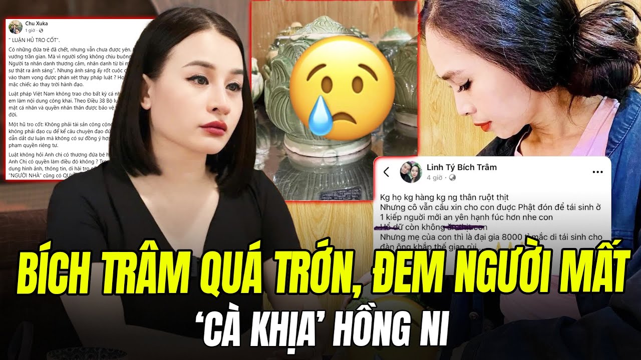 B&Iacute;CH TR&Acirc;M QU&Aacute; TRỚN, MANG TRO CỐT CON Đ&Atilde; MẤT CỦA HỒNG NI ĐỂ 'C&Agrave; KHỊA'